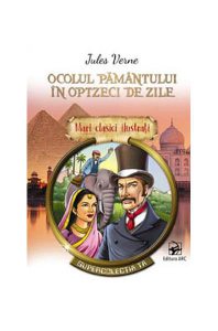 Ocolul pământului în optzeci de zile. Mari clasici ilustrați (repovestire)