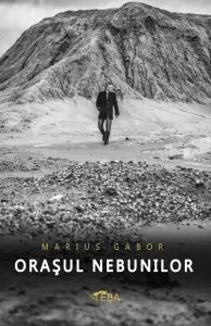 Orasul nebunilor de Marius Gabor