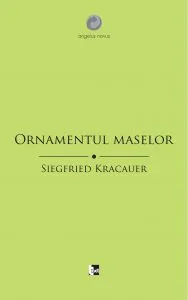 Ornamentul maselor de Siegried Kracauer