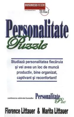 Personalitate Puzzle. Studiază personalitatea fiecăruia şi vei avea un loc de muncă productiv, bine organizat, captivant şi reconfortant! de Marita Littauer