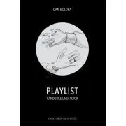 PLAYLIST. Gandurile unui actor de Dan Boldea