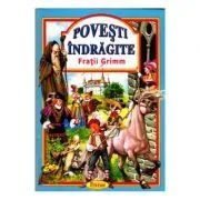 Povesti indragite. (Fratii Grimm) de Fratii Grimm