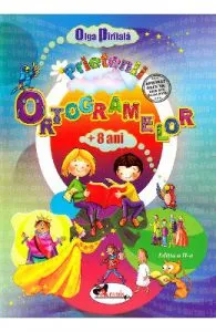 Prietenii ortogramelor Ed.2 de Olga Piriiala