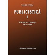 Publicistica, volumul 1. Scrieri din tinerete 1928-1940