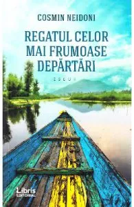 Regatul celor mai frumoase departari de Cosmin Neidoni