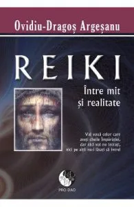 Reiki intre mit si realitate de Ovidiu-Dragos Argesanu