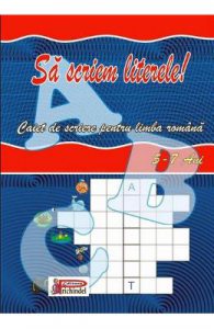 Sa scriem literele! 5-7 ani