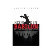 Scos din Babilon de Joseph Kidder