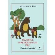 Secretul fericirii puiului meu de Elena Bolanu