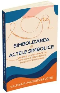 Simbolizarea si actele simbolice de Jacques Salome