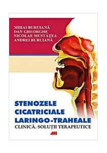 Stenozele cicatriciale laringo-traheale de Mihai Buruiana