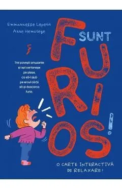 Sunt furios! O carte interactiva de relaxare! de Emmanuelle Lepetit