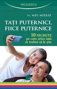 Tati puternice, fiice puternice de Meg Meeker