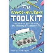 The Novel-writer's Toolkit de Caroline Taggart