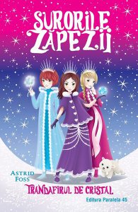 Trandafirul de cristal. Surorile zăpezii (Vol. 2)