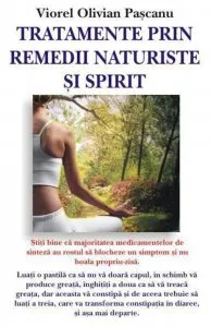 Tratamente prin remedii naturiste si spirit de Viorel Olivian Pascanu