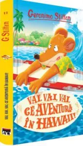 Vai,vai,vai ce Aventura in Hawaii de Geronimo Stilton