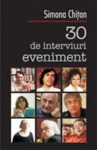 30 de interviuri eveniment de Simona Chitan