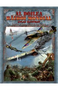 Al doilea razboi mondial. Atlas ilustrat