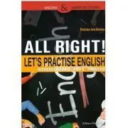 All right! Let's practise English. Workbook for 5th and 6th formers, Steluta Istratescu de Steluta Istratescu