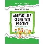 Arte vizuale si abilitati practice. Manual pentru clasa a 2-a de Dumitra Radu