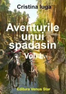 Aventurile unui spadasin. Vol. I de Cristina Iuga