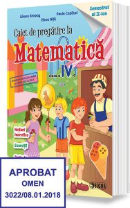 Caiet de pregătire la Matematică. Clasa a IV-a, semestrul al II-lea