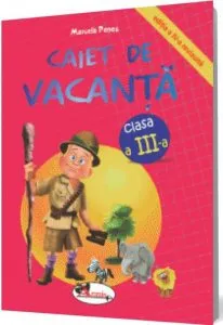 Caiet de vacanta, clasa a III-a de Marcela Penes
