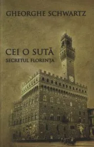 Cei o suta. Secretul Florenta