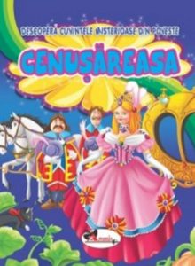Cenusareasa. Descopera cuvintele misterioase din poveste