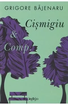 Cismigiu and Comp de Grigore Bajenaru