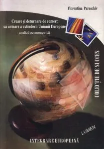 Creare si deturnare de comert ca urmare a extinderii Uniunii Europene - analiza econometrica de Florentina Paraschiv