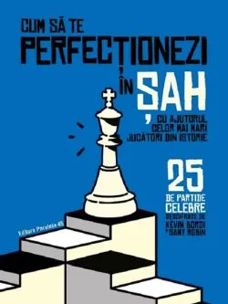 Cum sa te perfectionezi in sah de Kevin Bordi