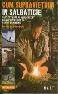 Cum supravietuim in salbaticie de Dave Pearce
