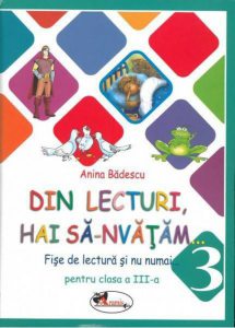 Din lecturi, hai sa-nvatam...Fise de lectura si nu numai pentru clasa a III-a