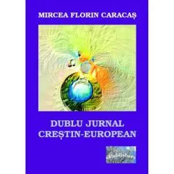 Dublu jurnal crestin-european de Mircea Florin Caracas