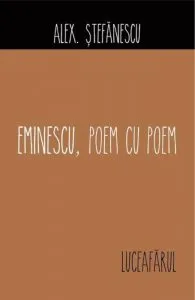 Eminescu, poem cu poem. Luceafarul de Alex. Stefanescu