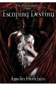 Escaping Destiny. The Fae Chronicles #3