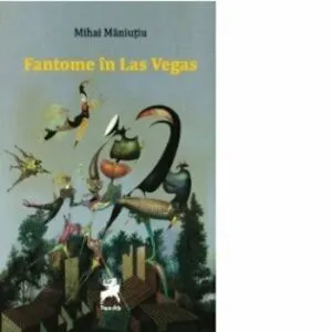 Fantome in Las Vegas de Mihai Maniutiu