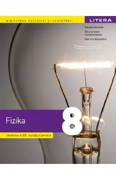 Fizica - Clasa 8 - Manual in limba maghiara de Gabriela Alexandru