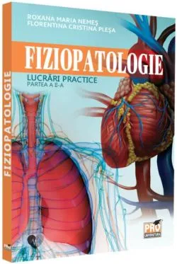Fiziopatologie. Lucrări practice (Vol. II) de Cristina Stoica