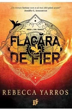 Flacara de fier. Seria Empyrean Vol.2 de Rebecca Yarros