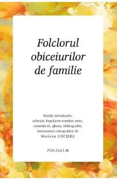 Folclorul obiceiurilor de familie de Mariana Cocieru