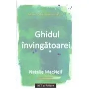 Ghidul invingatoarei. Agenda creativa a femeii antreprenor de Natalie MacNeil
