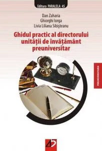 Ghidul practic al directorului unitatii de invatamant preuniversitar. Editia a IV-a