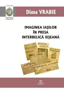 Imaginea Iasilor in presa interbelica ieseana