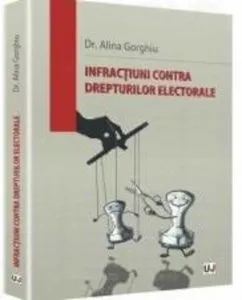 Infractiuni contra drepturilor electorale de Alina Gorghiu