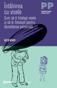Intalnirea cu visele. Cum sa-ti intelegi visele si sa le folosesti pentru dezvoltarea personala - GSP