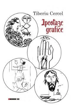 Ipostaze grafice de Tiberiu Cercel