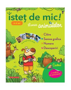 Isteț de mic. Lumea animalelor pentru 4-6 ani. Caiet de activități